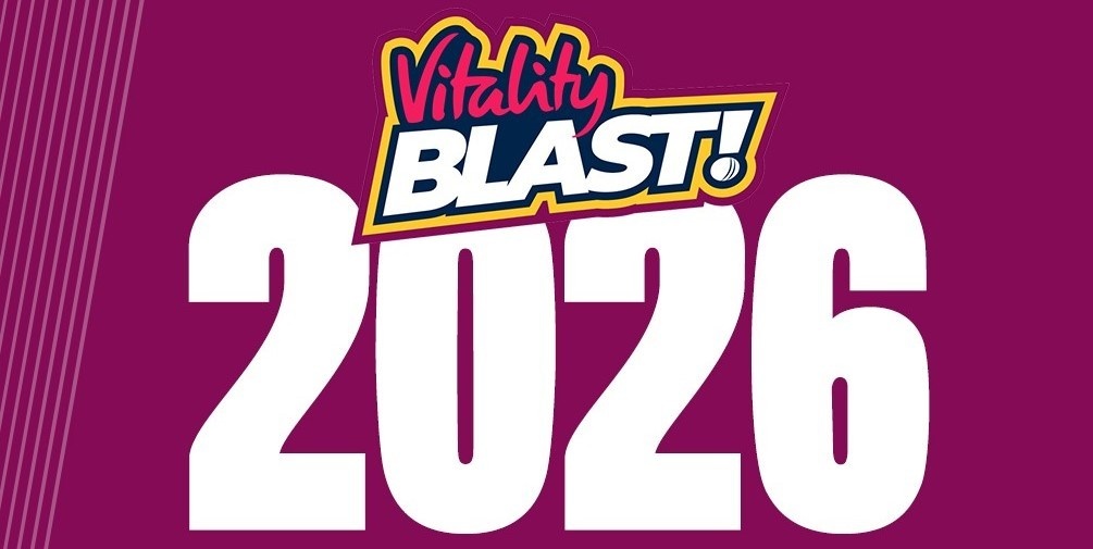 T20 Blast 2026 Start Date T20 Blast 2026 Start Date